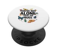 Vous n'êtes Pas Seul, il y a des Insectes, des Insectes, des entomologistes, des Amoureux PopSockets PopGrip Adhésif
