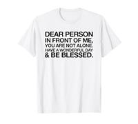 Vous n'êtes Pas Seul, passez Une Merveilleuse journée, Soyez bénis, Beaucoup d'amour T-Shirt