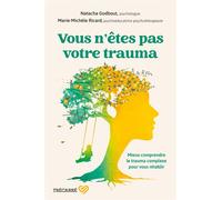 Vous n'êtes pas votre trauma - Marie-Michèle Ricard - Trecarre - broché - Essai