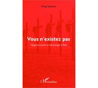 Vous n'existez pas Négationnisme et mensonges d'État - Sevag Torossian - L'harmattan - broché - Essai