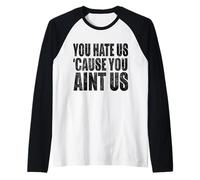 Vous Nous détestez Parce Que Vous n'êtes Pas Nous - Activisme Manche Raglan