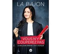 Vous n'y couperez pas - La meilleure défense, c'est l'humour La Bajon (Auteur), Vincent Leroy (Auteur), Dadou (Illustration)