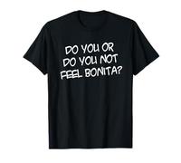 Vous ou ne Vous sentez Pas Bonita ? Je me Sens Bonita Merveilleuse T-Shirt