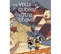 Vous oubliez votre cheval - Thomas Gosselin - Atrabile - relié - Bande dessinée