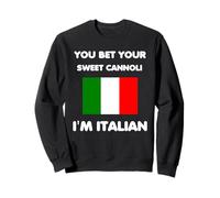 Vous pariez Que Votre Doux Cannoli I'm Italian Funny Pride Sweatshirt
