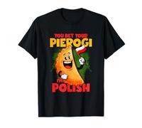 Vous pariez que votre Pierogi est polonais T-Shirt