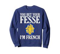 Vous pariez Votre Fesse, Je suis des Hommes et des Femmes français Sweatshirt