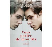 Vous parler de mon fils - Philippe Besson - Julliard - broché - Roman