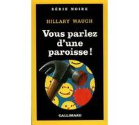 Vous parlez d'une paroisse ! Hillary Waugh (Auteur), Paul Kinnet (Traduction)