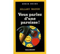 Hillary Waugh – Vous parlez d'une paroisse ! – Traduction : Paul Kinnet – Gallimard