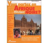 Vous partez en afrique noire ? Révisez - Patrick Mérand - Sepia Eds - broché - Guide