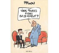 Recueil Canard enchaîné : Vsous pensez à quoi en ce moment ?