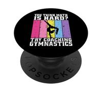 Vous Pensez Que Les mathématiques sont Difficiles Essayez d'entraîner la Gymnastique PopSockets PopGrip Adhésif