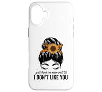 Vous Pensez Tous Que Je suis méchant, Attendez Que Je ne Vous Aime Pas, Messy Bun Coque pour iPhone 16 Plus