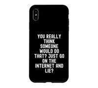 Vous Pensez Vraiment Que Quelqu'un ferait ça Juste Coque pour iPhone XS Max