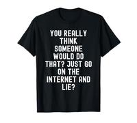 Vous Pensez Vraiment Que Quelqu'un ferait ça Juste T-Shirt