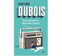 Vous plaisantez, Monsieur Tanner - Jean-Paul Dubois - Points - broché - Roman