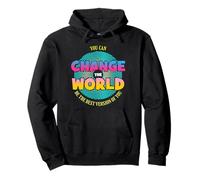 Vous Pouvez Changer Le Monde, être la Meilleure Version de Vous Sweat à Capuche