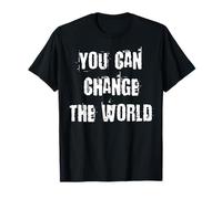Vous Pouvez Changer Le Monde T-Shirt