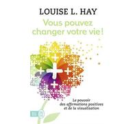Vous pouvez changer votre vie by Louise Hay(2013-01-09)