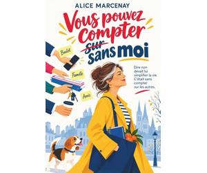 Vous pouvez compter sans moi: Onze “oui” avant le café. Il était temps qu’elle apprenne à dire non.