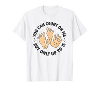 Vous Pouvez Compter sur Moi, mais Seulement 15 Personnes sont amputées d'un Bras drôle T-Shirt