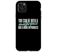 Vous Pouvez être à la Fois Un Chef-d'œuvre et Un Travail en Cours Coque pour iPhone 11 Pro Max