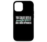 Vous Pouvez être à la Fois Un Chef-d'œuvre et Un Travail en Cours Coque pour iPhone 12/12 Pro