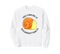 Vous Pouvez Le Faire avec des escargots pour Cela, Un Jeu de Mots Positif Sweatshirt