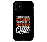 Vous Pouvez me Voir Lutter, mais Vous ne me verrez jamais arrêter Coque pour iPhone 11
