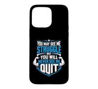 Vous Pouvez me Voir Lutter, mais Vous ne me verrez jamais arrêter Coque pour iPhone 15 Pro Max