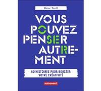 Vous pouvez penser autrement Dave Trott (Auteur), Michel Edéry (Traduction)