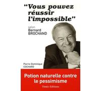 "Vous pouvez réussir l'impossible": Selon Bernard Brochand