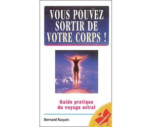 Vous pouvez sortir de votre corps