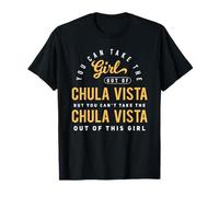 Vous pouvez sortir la fille de la ville natale de Chula Vista en Californie T-Shirt