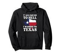 Vous Pouvez Tous Aller en Enfer, Je Vais au Texas Sweat à Capuche