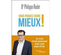 Vous pouvez vivre mieux ! Philippe Rodet (Auteur)