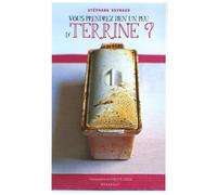 Vous prendrez bien un peu d' terrine ?