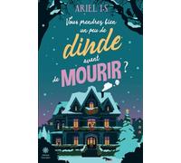 Vous prendrez bien un peu de dinde avant de mourir ? (nouvelle édition): un cosy crime pour Noël
