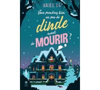 Vous prendrez bien un peu de dinde avant de mourir ? (nouvelle édition): un cosy crime pour Noël