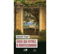 Vous qui entrez à Montechiarro