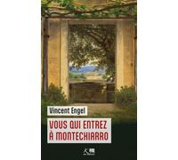 Vous qui entrez à Montechiarro - Vincent Engel - Ker Eds - broché - Roman