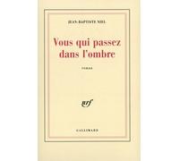 Vous Qui Passez Dans L'ombre