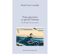 Vous qui savez CE QU'EST L'AMOUR - Nicole Yvert Coursilly - Des Crepuscules Eds - broché - Essai