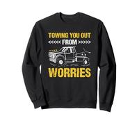Vous remorquer Hors de soucis opérateur de dépanneuse Sweatshirt