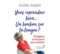 Vous reprendrez bien un bonbon sur la langue ? 2020 - Muriel Gilbert - Librairie Vuibert - broché - Essai