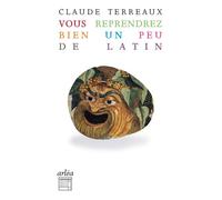 Vous reprendrez bien un peu de latin - Claude Terreaux - Arlea - Poche - Scolaire / Universitaire