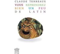 Vous Reprendrez Bien Un Peu De Latin
