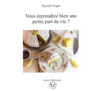 Vous reprendrez bien une petite part de vie ?