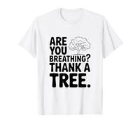 Vous respirez? Merci Un Arbre Sensibilisation à l'environnement T-Shirt